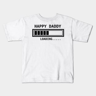 Happy daddy loading.... Kids T-Shirt